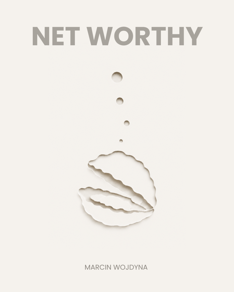 Net Worthy by Marcin Wojdyna